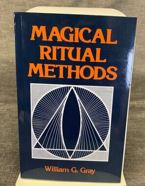 Magical Ritual Methods - Ceremonial Magick - William G Gray